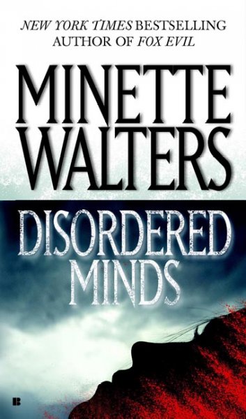 Disordered minds / Minette Walters.