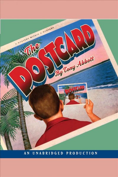 The postcard [electronic resource] / by Tony Abbott.