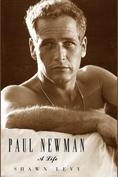 Paul Newman [electronic resource] : a life / Shawn Levy.