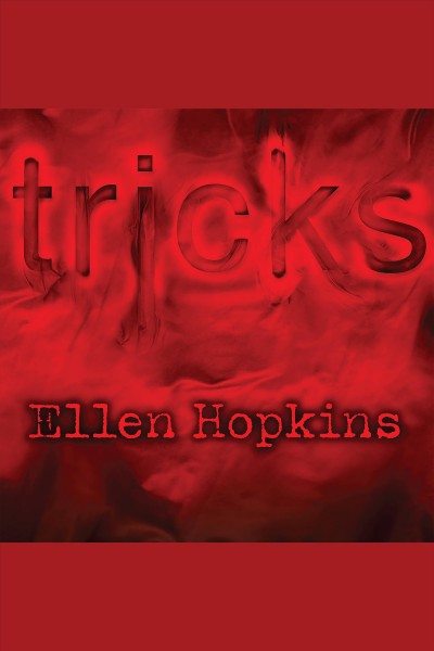 Tricks [electronic resource] / Ellen Hopkins.