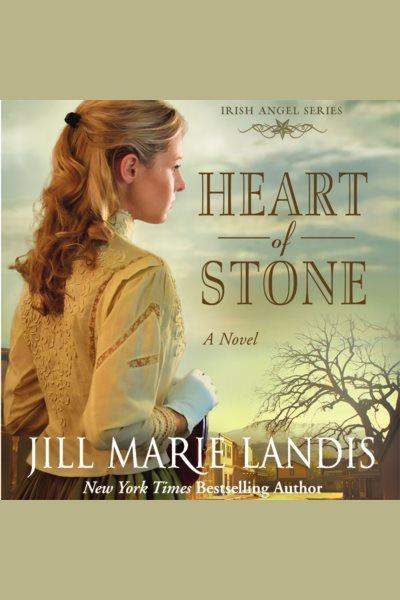 Heart of stone [electronic resource] : a novel / Jill Marie Landis.