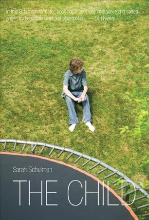 The child [electronic resource] / Sarah Schulman.