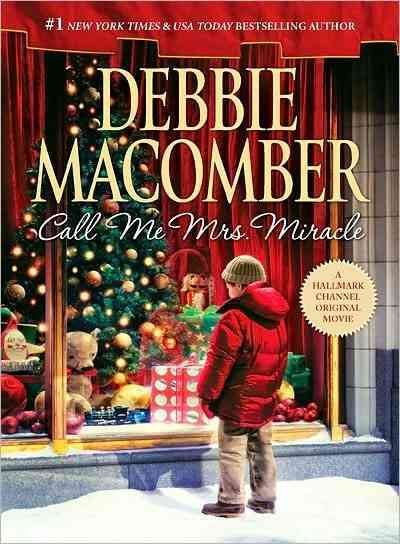 Call me Mrs. Miracle / Debbie Macomber. --.