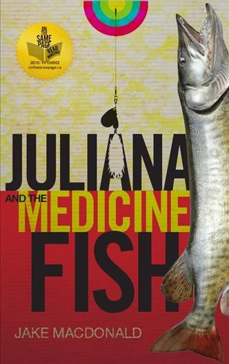 Juliana and the medicine fish : a novel / by Jake MacDonald.