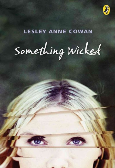 Something wicked [electronic resource] / Lesley Anne Cowan.