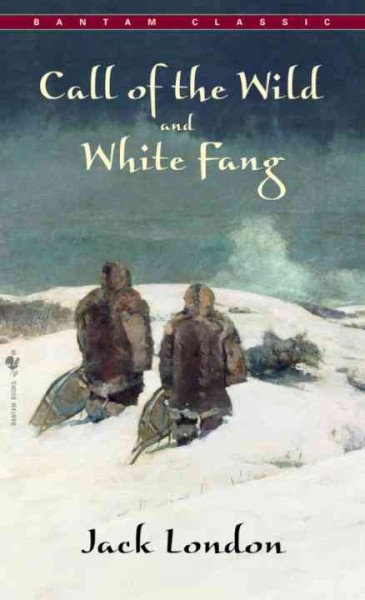 The call of the wild, and, White Fang [electronic resource] / by Jack London ; with an introduction by Abraham Rothberg.