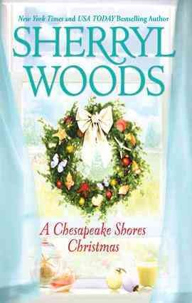 A Chesapeake Shores Christmas [electronic resource] / Sherryl Woods.