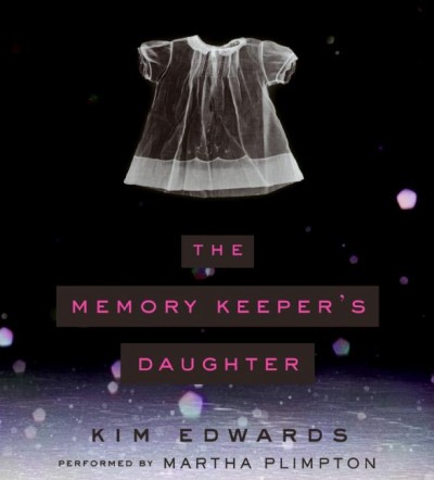The memory keeper's daughter [electronic resource] / Kim Edwards.