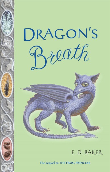 Dragon's breath [electronic resource] / E.D. Baker.