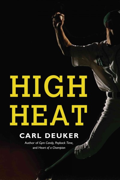 High heat [electronic resource] / by Carl Deuker.