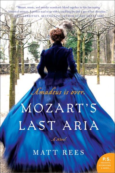 Mozart's last aria [electronic resource] : a novel / Matt Rees.