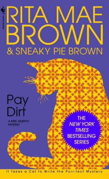 Pay dirt, or, Adventures at Ash Lawn [electronic resource] / Rita Mae Brown & Sneaky Pie Brown ; illustrations by Wendy Wray.