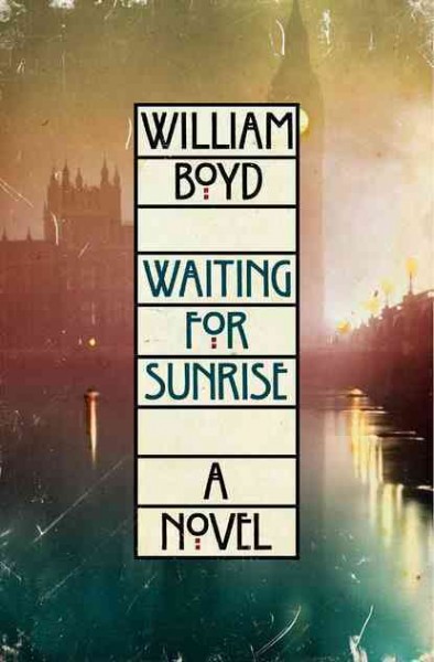 Waiting for sunrise : a novel / William Boyd.