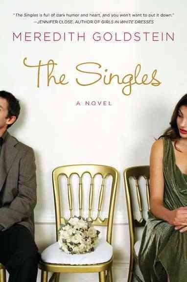 The singles : a novel / Meredith Goldstein.