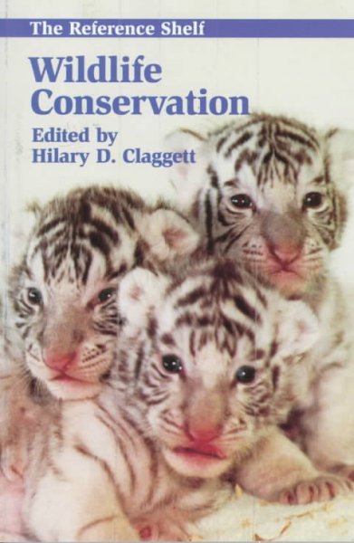 Wildlife conservation / edited by Hilary D. Claggett.