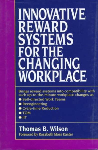 Innovative reward systems for the changing workplace / Thomas B. Wilson.