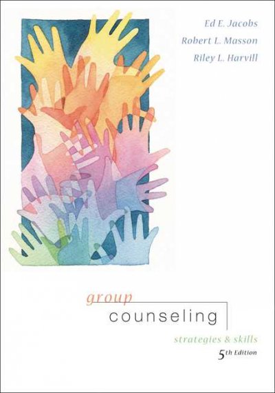 Group counseling : strategies and skills / Ed E. Jacobs, Robert L. Masson, Riley L. Harvill.