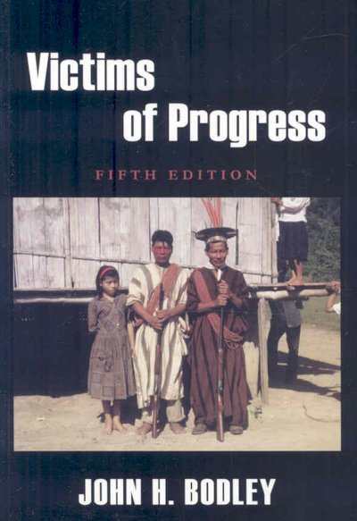 Victims of progress / John H. Bodley.