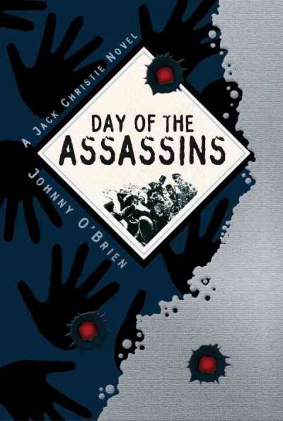 Day of the assassins / Johnny O'Brien ; [illustrated by Nick Hardcastle].