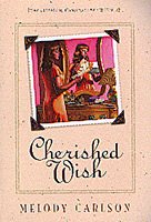 Cherished wish (Book #2) / Melody Carlson