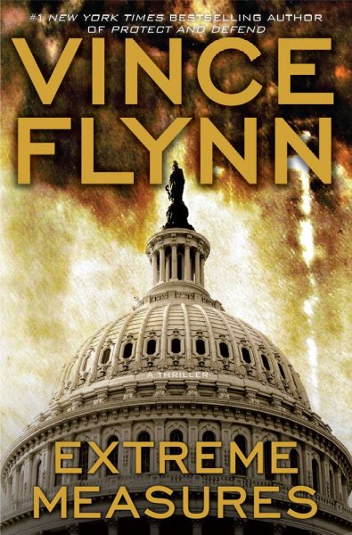 Extreme measures [Hard Cover] : a thriller / by Vince Flynn.