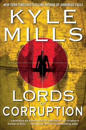 The lords of corruption [Hard Cover] / Kyle Mills.