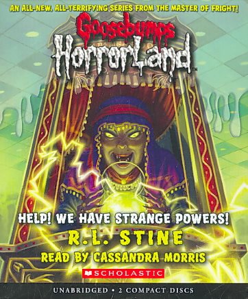 Goosebumps Horrorland [CD Talking Books] : Help we have strange powers.
