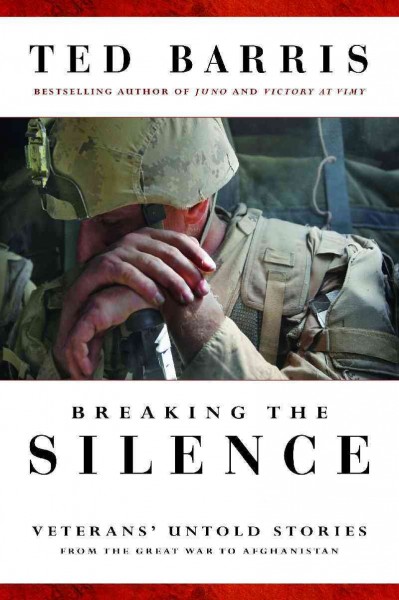 Breaking the silence [Hard Cover] : veteran's untold stories from the great war to Afghanistan