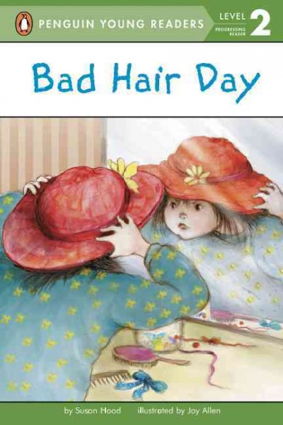 Bad hair day [Paperback] / by Susan Hood ; illustrated by Joy Allen.