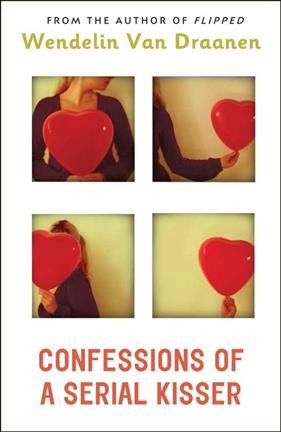 Confessions of a serial kisser [Paperback] / Wendelin Van Draanen.