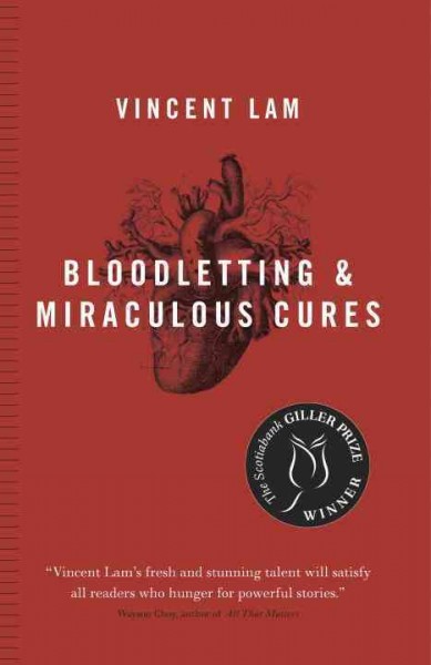 Bloodletting & miraculous cures [Paperback] / Vincent Lam.