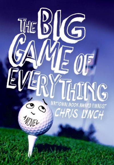 The big game of everything [Paperback] / Chris Lynch.