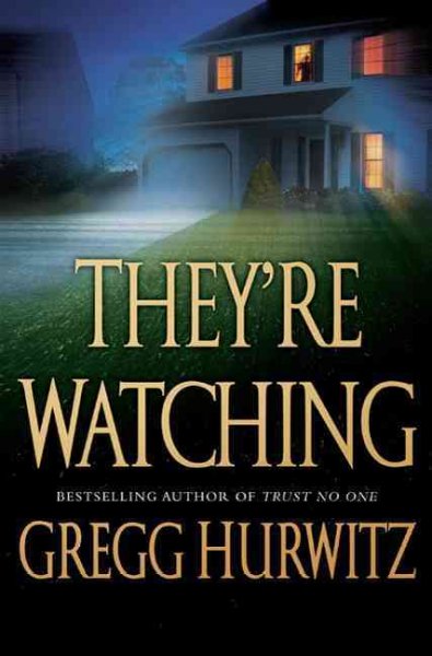 They're watching [Hard Cover] / Gregg Hurwitz.