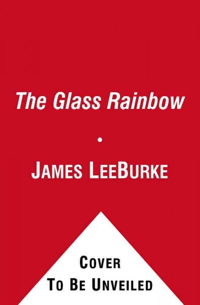 The glass rainbow [CD Talking Books] / James Lee Burke.