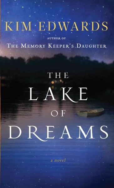 The lake of dreams [Hard Cover] / Kim Edwards.