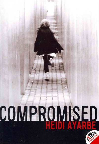 Compromised [Paperback] / Heidi Ayarbe.