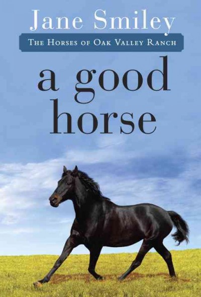A good horse [Paperback] / Jane Smiley ; with illustrations by Elaine Clayton.