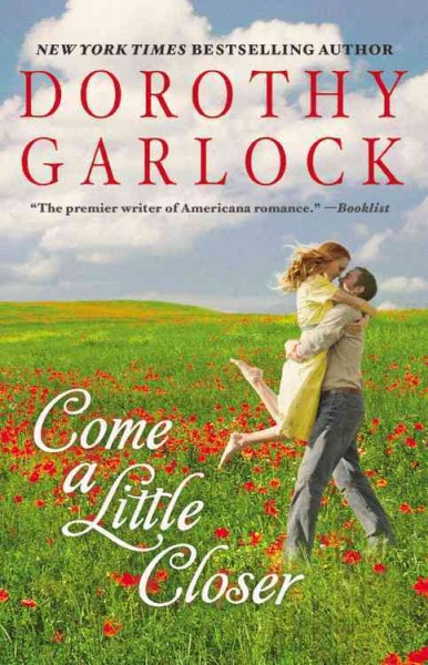 Come a little closer [Paperback] / Dorothy Garlock.