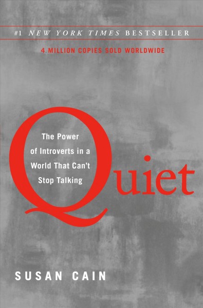 Quiet [Hard Cover] : the power of introverts in a world that can't stop talking / Susan Cain.