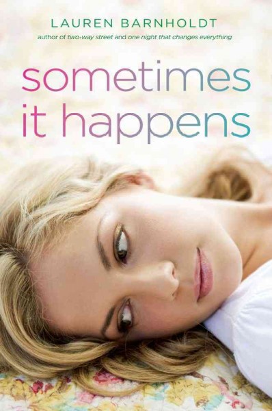 Sometimes it happens [Paperback] / Lauren Barnholdt.