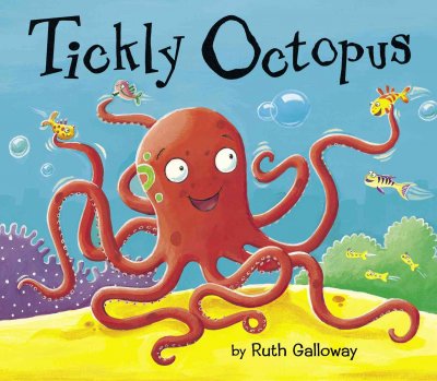 Tickly octopus / by Ruth Galloway.