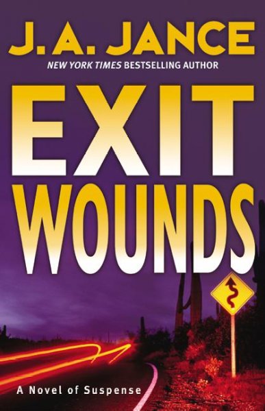 Exit wounds : J. A. Jance a novel of suspense