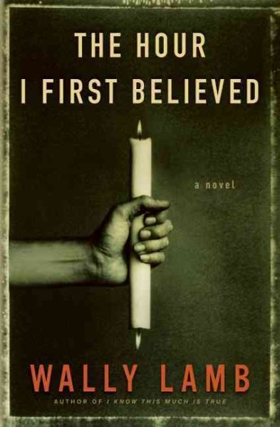 The Hour I First Believed: A Novel Book