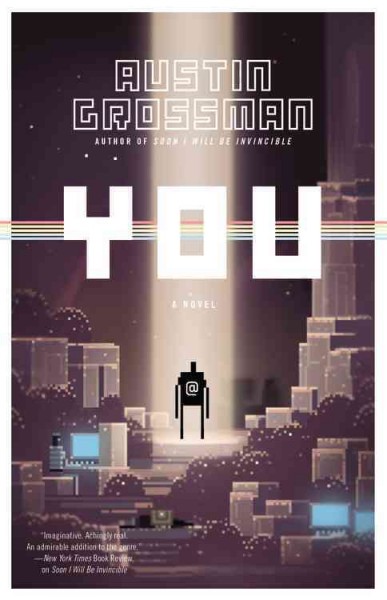 You : a novel / Austin Grossman.