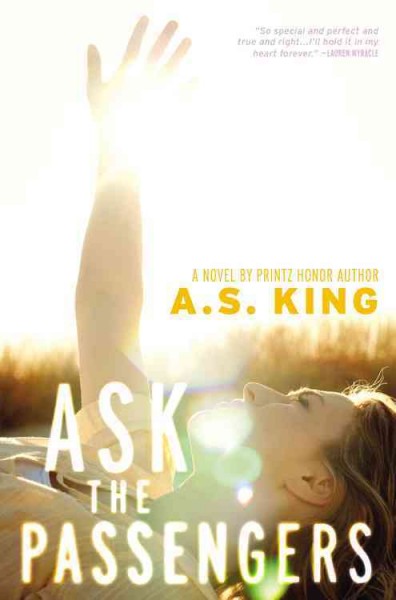 Ask the passengers : a novel / by A.S. King.
