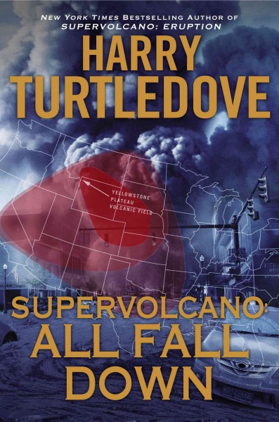 Supervolcano : all fall down / Harry Turtledove.