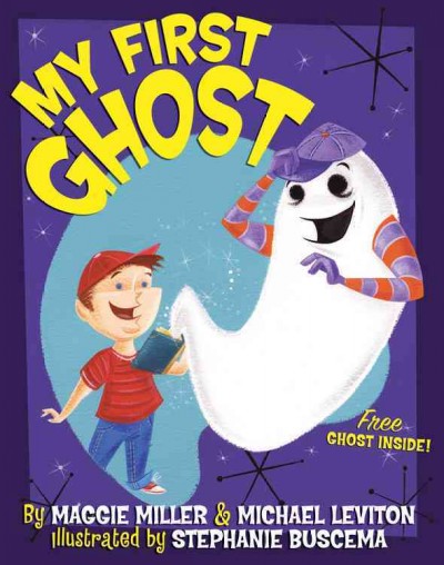 My first ghost / by Maggie Miller & Michael Leviton ; illustrated by Stephanie Buscema.