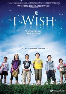 I wish [videorecording] / produced by Kentarō Koike, Hijiri Taguchi ; screenplay written and directed by Hirokazu Koreeda.
