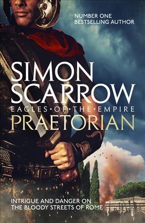 Praetorian / Eagle series Book 11 / Simon Scarrow.