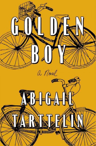 Golden boy : a novel / Abigail Tarttelin.